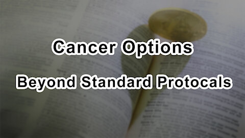 What Options For Treating Cancer Exist Beyond The Standard Protocols? - Ralph Moss, Mark Sloan, Ian