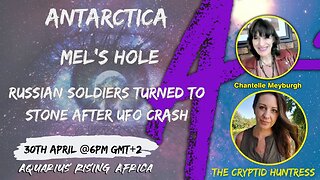 LIVE with THE CRYPTID HUNTRESS ... ANTARCTICA, MEL'S HOLE & RUSSIAN SOLDIERS