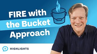 How to Plan for FIRE Using the Bucket Approach