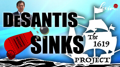 Gov Ron DeSantis Sinks The 1619 Project
