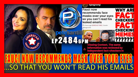 EP 2484-6PM FAUCI NOW RECOMMENDS FACE MASKS OVER YOUR EYES...SO YOU CAN'T READ HIS EMAILS
