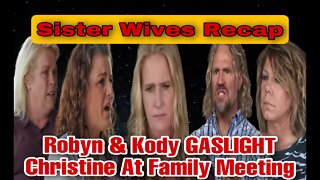 Sister Wives: The Polygamist Divorce Recap/Christine Calls Family Meeting Robyn & Kody Gaslight Her
