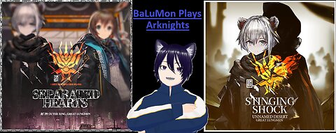 [VRumbler] BaLuMon PLAYS Arknights #2 [EP 02-03 STORY! ]