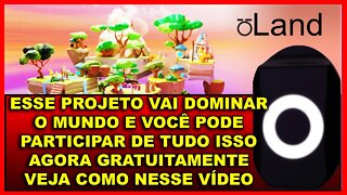 OLAND ESSE PROJETO VAI DOMINAR O MUNDO E VOCÊ PODE PARTICIPAR DE TUDO ISSO AGORA GRATUITAMENTE