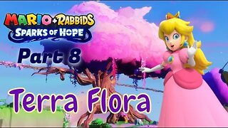 Mario + Rabbids: Sparks of Hope Playthrough Part 8 Terra Flora