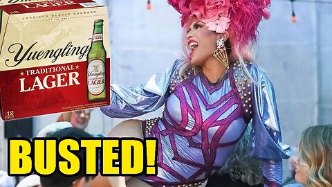Yuengling beer BUSTED sponsoring Drag Show for BABIES! They get WOKE and go FULL Bud Light!