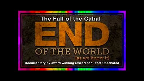 MUST WATCH - The Fall Of The Cabal - The End Of The World As We Know It