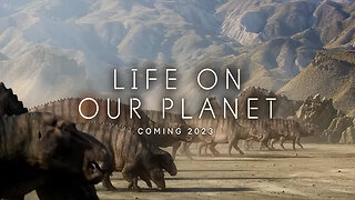 Life on Our Planet Official Trailer