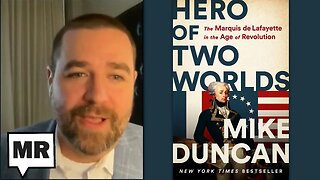 The Revolutions of Marquis de Lafayette | Mike Duncan | TMR