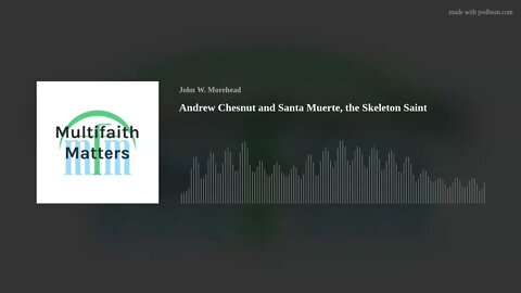 Andrew Chesnut and Santa Muerte, the Skeleton Saint