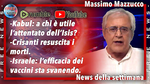 Massimo Mazzucco: Kabul, a chi è utile l’attentato dell’Isis? - Crisanti resuscita i morti...