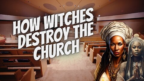 How Witches Destroy Churches... Listen to what this EX WITCH SAYS!