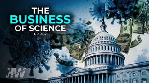The Highwire - Episode 362: The Business of Science