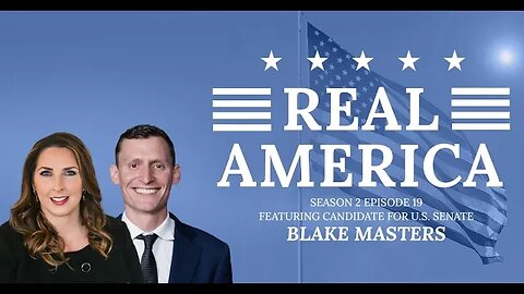 Real America Season 2, Episode 19: Candidate for United States Senate Blake Masters