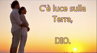 DIO: C'e luce sulla Terra.