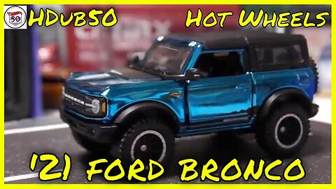 HDub50 Opening Hot Wheels RLC 2021 Ford Bronco Wildtrack
