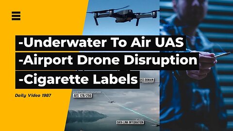 Underwater to Air UAS, Airport Drone Sighting Claim, Individual Cigarette Warning Labels