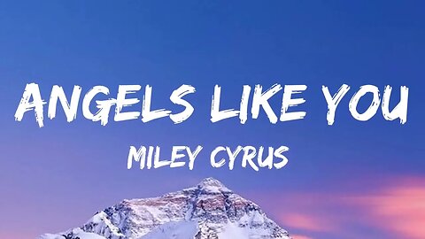 Miley Cyrus - Angels Like You (Lyrics)