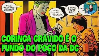 Coringa Grávido É o Fim