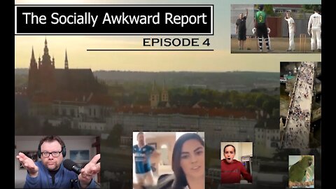 The Socially Awkward Report: Episode 4