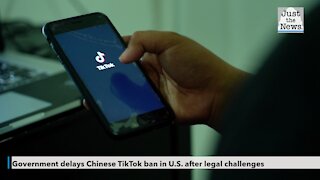 Government delays Chinese TikTok ban in U.S. after legal challenges