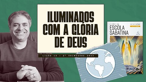 Lição 13 - Como Você Pode Iluminar o Planeta com a Glória de Deus - Perguntas e Respostas!