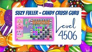 Candy Crush Level 4506 Talkthrough, 22 Moves 0 Boosters from Suzy Fuller, your Candy Crush guru.