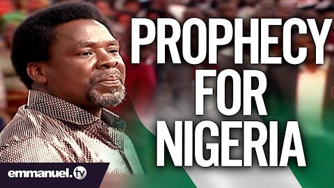 PROPHECY FOR NIGERIA! | Prophet TB Joshua