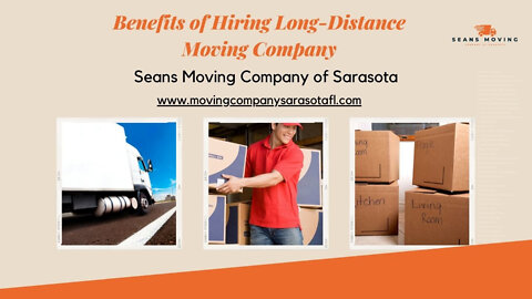 Benefits of Hiring Long-Distance Moving Company | Seans Moving Company of Sarasota