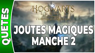 Hogwarts Legacy : l'Héritage de Poudlard - QA 08 - JOUTES MAGIQUES : MANCHE 2 - Annexe 08 - [FR PS5]