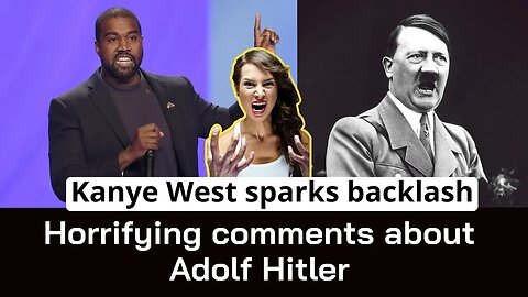 Kanye West sparks backlash after making comments about Adolf Hitler