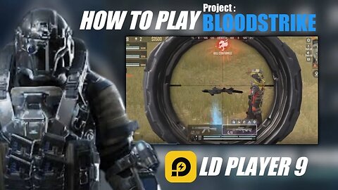 CARA BERMAIN PROJECT: BLOODSTRIKE DI EMULATOR LD PLAYER 9