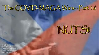 The COVID ~ MAGA Wars ~ Part Sixteen