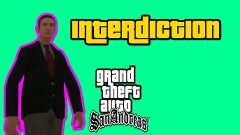 Grand Theft Auto: San Andreas - Interdiction [Grab A Package For Toreno]