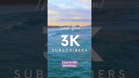 3K Subscribers OMG Thank you all so very much!!! #sunshinery