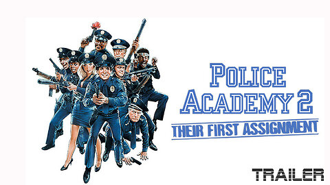POLICE ACADEMY 2: THEIR FIRST ASSIGNMENT - OFFICIAL TRAILER - 1985
