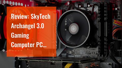 Review: SkyTech Archangel 3.0 Gaming Computer PC Desktop - Ryzen 7 3700X 8-Core 3.6GHz, RTX 306...