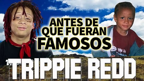 TRIPPIE REDD - Antes De Que Fueran Famosos - BIOGRAFIA 2017