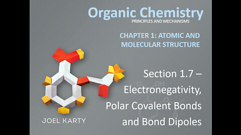 OChem - Section 1.7 - Electronegativity, Polar Covalent Bonds, and Bond Dipoles