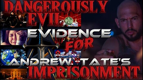Dangerously Evil Evidence for Andrew Tate's Imprisonment. VOL.1-CHAPTER-2