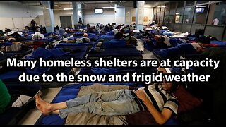 Many homeless shelters are at capacity due to the snow and frigid weather