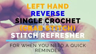 Left Hand Reverse Single Crochet (RSC) Crab Stitch Super Fast Stitch Refresher Tutorial