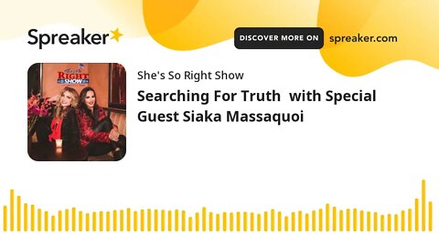 Searching For Truth with Special Guest Siaka Massaquoi
