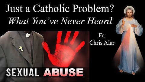 Church Scandal: Just a Catholic Problem? Explaining the Faith with Fr. Chris Alar