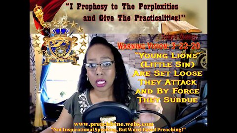 Prophetic Vision: 3-22-20 Young Lions(Little Sin) becomes a Devouring Lion