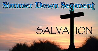 Simmer Down Segment: Salvation