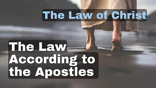 The Law of God According to the Apostles #LawOfChristSeries