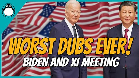 Worst Dub Ever Of Biden And Xi Jinping's Meeting In America