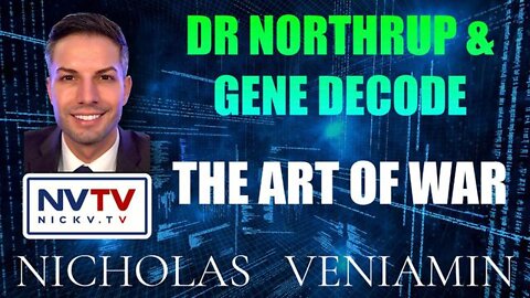 GENE DECODE & DR NORTHRUP DISCUSSES THE ART OF WAR WITH NICHOLAS VENIAMIN