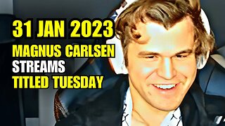 Magnus Carlsen STREAMS Titled Tuesday Blitz 31 Jan 2023